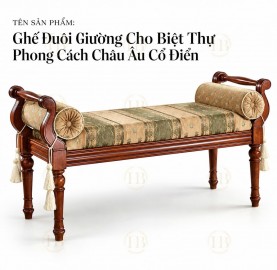 ghe-duoi-giuong-cho-biet-thu-phong-cach-chau-au-co-dien