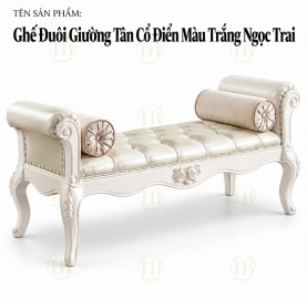 ghe-duoi-giuong-tan-co-dien-mau-trang-ngoc-trai